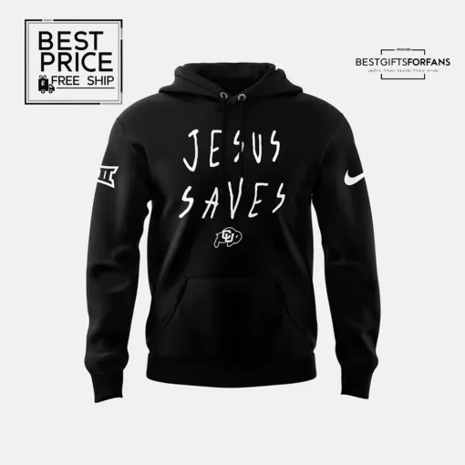 Colorado Football Jesus Saves Custom Limited Edition Hoodie