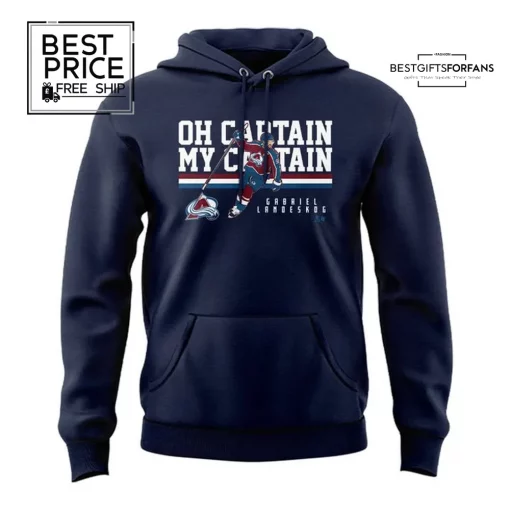 Colorado Avalanche Oh Captain My Captain Gabriel Landeskog Limited Edition Hoodie