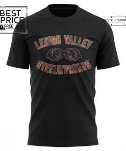 Lehigh Valley SteelWorkers Goggle Special Edition T shirt 2