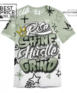 Rise Shine Hustle Grind Limited Edition T shirt 1