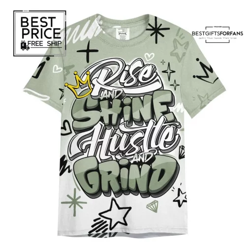 Rise and Shine Hustle and Grind Limited Edition T-Shirt