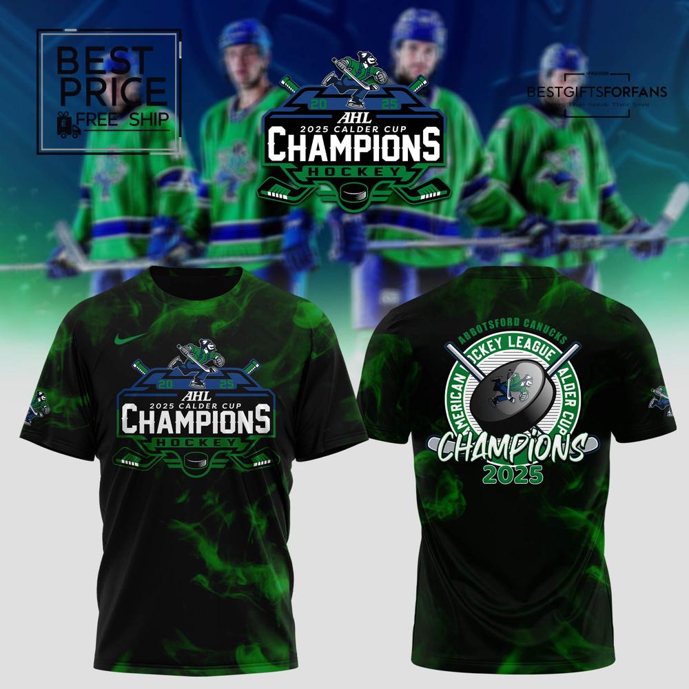 Abbotsford Canucks 2025 Calder Cup Champions Limited Edition T-Shirt Abbotsford Canucks 2025 Calder Cup Champions Limited Edition T-Shirt